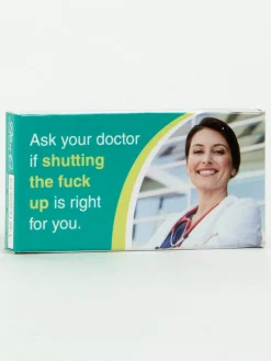 Ask Your Doctor If Shutting The Fuck Up Is Right For You Gum