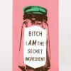Bitch I Am The Secret Ingredient Dish Towel