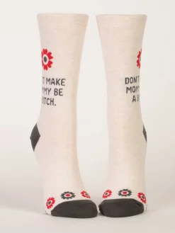 Don't Make Mommy Be A Bitch W-Crew Socks