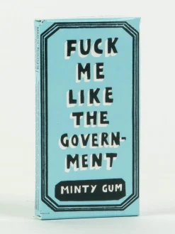 Fuck Me Like The Government Gum