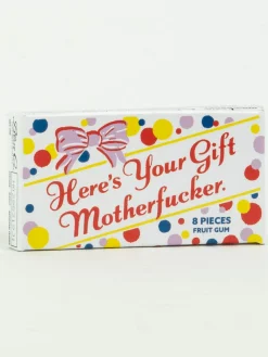 Here's Your Gift Motherfucker Gum