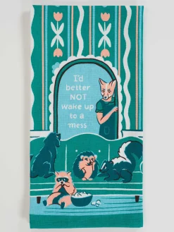 I'd Better Not Wake Up To A Mess Dish Towel