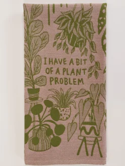 I Have A Bit Of A Plant Problem Dish Towel