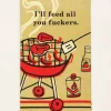I'll Feed All You Fuckers Dish Towel
