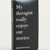 My Therapist Really Enjoys Our Stories Gum