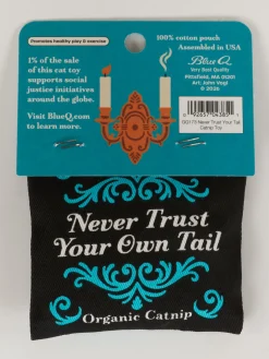 Never Trust Your Own Tail Catnip Toy