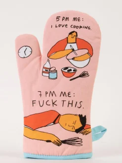 5pm Me: I Love Cooking. 7pm Me: Fuck This. This Oven Mitt