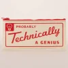 Probably Technically A Genius Pencil Case