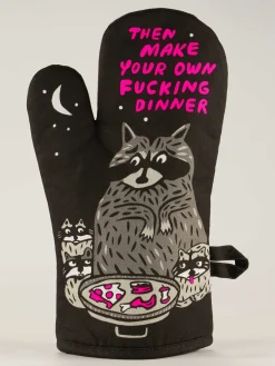 Then Make Your Own Fucking Dinner Oven Mitt